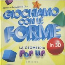 GIOCHIAMO CON LE FORME LA GEOMETRIA Diaz Francesca