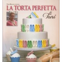 TORTA PERFETTA DI TONI (LA) Brancatisano Toni
