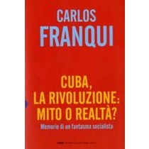 CUBA LA RIVOLUZIONE MITO O REALTA? Franqui Carlos