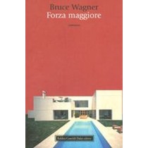 FORZA MAGGIORE Wagner Bruce