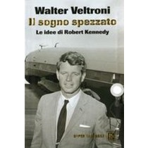 SOGNO SPEZZATO (IL) Veltroni Walter