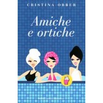 AMICHE E ORTICHE Obber Cristina