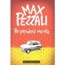 PER PRENDERSI UNA VITA