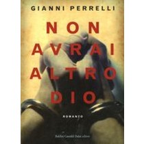 NON AVRAI ALTRO DIO Perrelli Gianni