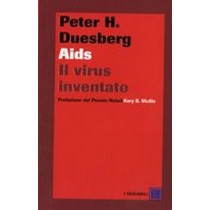 AIDS IL VIRUS INVENTATO Duesberg Peter H.