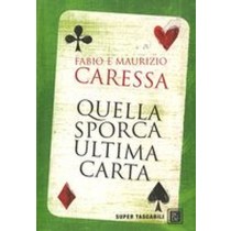 QUELLA SPORCA ULTIMA CARTA
