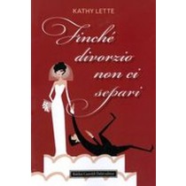 FINCHE' DIVORZIO NON CI SEPARI