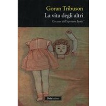 VITA DEGLI ALTRI (LA) Tribuson Goran