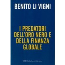 PREDATORI DELL'ORO NERO E DELLA FIN