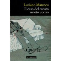 CASO DEL CROATO MORTO UCCISO (IL)