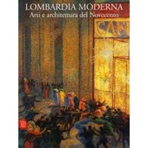 LOMBARDIA MODERNA ARTI E ARCHITETTU