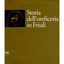 STORIA DELL' OREFICERIA IN FRIULI