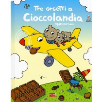 TRE ORSETTI A CIOCCOLANDIA