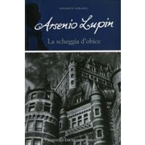 ARSENIO LUPIN LA SCHEGGIA D'OBICE