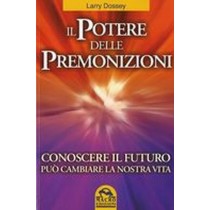 POTERE DELLE PREMONIZIONI (IL) Dossey Larry