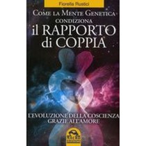 COME LA MENTE GENETICA CONDIZIONA Rustici Fiorella