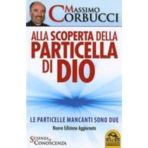 ALLA SCOPERTA DELLA PARTICELLA DI D Corbucci Massimo