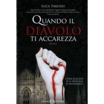 QUANDO IL DIAVOLO TI ACCAREZZA Tarenzi Luca