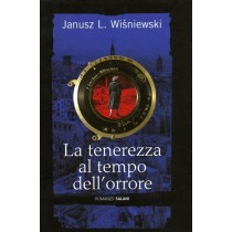 TENEREZZA AL TEMPO DELL'ORRORE (LA)