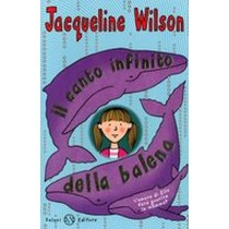 CANTO INFINITO DELLA BALENA (IL) Wilson Jacqueline