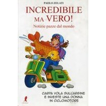 INCREDIBILE MA VERO!