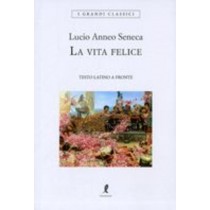 VITA FELICE (LA) Seneca Lucio Anneo