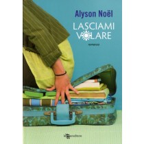 LASCIAMI VOLARE