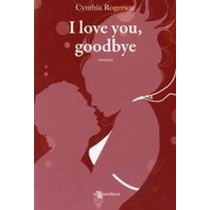 I LOVE YOU GOODBYE