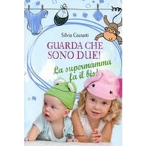 GUARDA CHE SONO DUE!