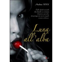 LUNA ALL'ALBA Andrea XXX