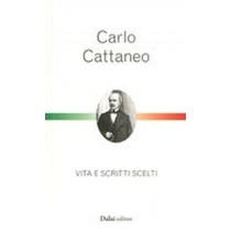 CARLO CATTANEO VITA E SCRITTI SCELT