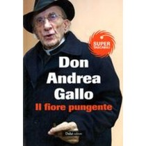 FIORE PUNGENTE (IL) Don Andrea Gallo