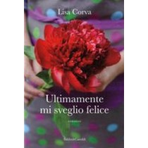 ULTIMAMENTE MI SVEGLIO FELICE