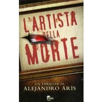 ARTISTA DELLA MORTE (L') Aris Alejandro