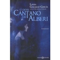 LI' DOVE CANTANO GLI ALBERI Gallego Garcia Laura