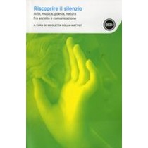 RISCOPRIRE IL SILENZIO