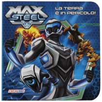 MAX STEEL LA TERRA E' IN PERICOLO aa.vv