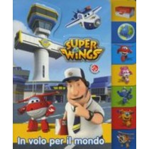 SUPER WINGS IN VOLO PER IL MONDO aa.vv
