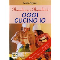 OGGI CUCINO IO - BAMBINI E BAMBINE