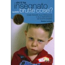 CHI TI HA INSEGNATO QUESTE BRUTE CO
