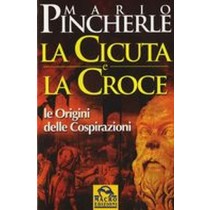 CICUTA E LA CROCE (LA) Pincherle Mario