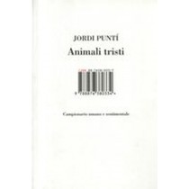ANIMALI TRISTI Punti' Jordi