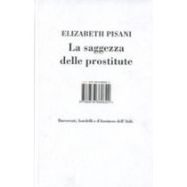 SAGGEZZA DELLE PROSTITUTE (LA) Pisani Elizabeth