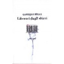 LIBERACI DAGLI SBIRRI Reggi Gabriele