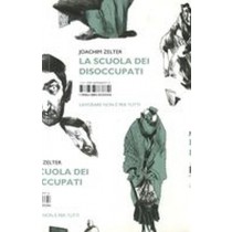 SCUOLA DEI DISOCCUPATI (LA) Zelter Joachim