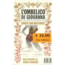 OMBELICO DI GIOVANNA (L') Van Der Kwast Ernest