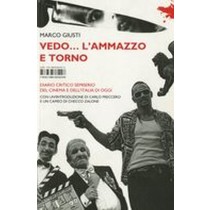 VEDO L'AMMAZZO E TORNO Giusti Marco