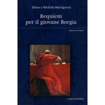 REQUIEM PER IL GIOVANE BORGIA