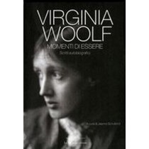 VIRGINIA WOOLF MOMENTI DI ESSERE Woolf Virginia