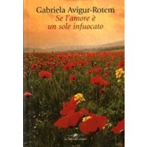 SE L'AMORE E' UN SOLE INFUOCATO Avigur-Rotem Gabriela